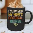 i Survived My Moms Doctoral Degree Doctorate Graduation Graphic Print Coffee Mug