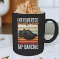 Tap Dancing Introvert Teacher Tap Dancer Tap Dance Graphic Print Coffee Mug Tap Dancing Introvert Teacher Tap Dancer Tap Dance Graphic Print Coffee Mug