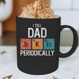 I Tell Dad Jokes Periodically Fathers Day Chemical Graphic Print Coffee Mug