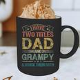 I Have Two Titles Dad And Grampy Tshirt Fathers Day Graphic Print Coffee Mug