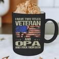 I Have Two Titles Veteran And Opa Dad Papa Grandpa Graphic Print Coffee Mug