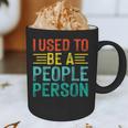 I Used To Be A People Person I Introvert Graphic Print Coffee Mug I Used To Be A People Person I Introvert Graphic Print Coffee Mug
