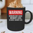 Warning Drinking May Cause Memory Loss Or Worst Memory Loss Graphic Print Coffee Mug Warning Drinking May Cause Memory Loss Or Worst Memory Loss Graphic Print Coffee Mug
