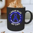I Wear Blue In Memory Of My Dad Colon Cancer Awareness Graphic Print Coffee Mug