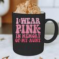 I Wear Pink In Memory Of My Aunt Breast Cancer Aunt Awarenes Graphic Print Coffee Mug
