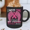 I Wear Pink In Memory Of My Friend Breast Cancer Awareness D Graphic Print Coffee Mug