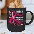 I Wear Pink In Memory Of My Mom Breast Cancer Awareness Graphic Print Coffee Mug I Wear Pink In Memory Of My Mom Breast Cancer Awareness Graphic Print Coffee Mug