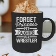Wrestling Mom Dad Forget Princess My Daughter Is A Wrestler Graphic Print Coffee Mug