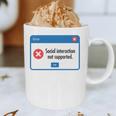 Anti Social Introvert Social Interaction Not Supported Graphic Print Coffee Mug Anti Social Introvert Social Interaction Not Supported Graphic Print Coffee Mug