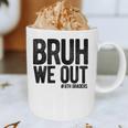 Bruh We Out 8th Graders Eighth Grade Graduation Class 2026 Graphic Print Coffee Mug