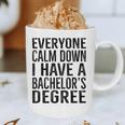 Everyone Calm Down Bachelors Degree Graduation T-Shirt Graphic Print Coffee Mug