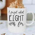 I Forget What 8 Was For Nostalgia Vintage Humor Graphic Print Coffee Mug