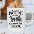 Funny Fathers Day Funny Please Be Patient I'm From The 1900s Graphic Print Coffee Mug