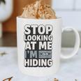 Humor For Introverts Stop Looking At Me I'm Hiding Graphic Graphic Print Coffee Mug Humor For Introverts Stop Looking At Me I'm Hiding Graphic Graphic Print Coffee Mug