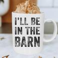 I'Ll Be In The Barn Dad Joke Grandpa Handyman Vintage Graphic Print Coffee Mug