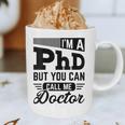 I'm A PhD Call Me Doctor Doctorate Degree Graduation Graphic Print Coffee Mug
