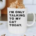 I'm Only Talking To My Cat Today Introvert Chalk Graphic Print Coffee Mug I'm Only Talking To My Cat Today Introvert Chalk Graphic Print Coffee Mug