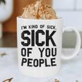Introvert Men Women Sarcastic Saying Sick Of People Graphic Print Coffee Mug
