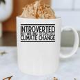 Introverted Willing To Discuss Climate Change Graphic Print Coffee Mug Introverted Willing To Discuss Climate Change Graphic Print Coffee Mug