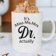 It's Miss Ms Mrs Dr Actually Doctor Graduation Women Graphic Print Coffee Mug