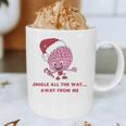 Jingle All The Way Away From Me This Christmas For Introvert Graphic Print Coffee Mug Jingle All The Way Away From Me This Christmas For Introvert Graphic Print Coffee Mug