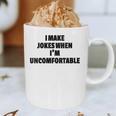 I Make Jokes When Im Uncomfortable Sarcastic Introvert Graphic Print Coffee Mug I Make Jokes When Im Uncomfortable Sarcastic Introvert Graphic Print Coffee Mug