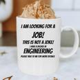 I Am Looking For A Job ENGINEERING Graduation Graphic Print Coffee Mug