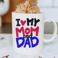 I Love My Mom And Dad Idea Shirt Graphic Print Coffee Mug