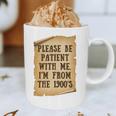 Old People Joke Please Be Patient With Me I'm From The 1900s Graphic Print Coffee Mug