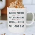 Part Time Warm Up Partner Pitching Baseball Full Time Dad Graphic Print Coffee Mug