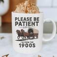Be Patient With Me I'm From The 1900s Horse-Drawn Wagon Graphic Print Coffee Mug Be Patient With Me I'm From The 1900s Horse-Drawn Wagon Graphic Print Coffee Mug