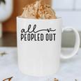 All Peopled Out Introvert Graphic Print Coffee Mug All Peopled Out Introvert Graphic Print Coffee Mug