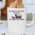 PLEASE BE PATIENT WITH ME I'M FROM THE 1900s 90s Meme Premium Graphic Print Coffee Mug