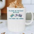 PLEASE BE PATIENT WITH ME I'M FROM THE 1900s 90s Meme Premium Tri-Blend Graphic Print Coffee Mug