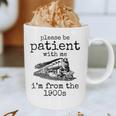 Please Be Patient With Me I'm From The 1900s Aged Train Graphic Print Coffee Mug