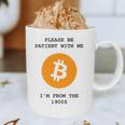 Please Be Patient With Me I'm From The 1900s Bitcoin Premium Graphic Print Coffee Mug
