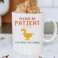 Please Be Patient With Me I'm From The 1900s Dinosaur Premium Graphic Print Coffee Mug