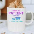 Please Be Patient With Me I'm From The 1900s Father Day Premium Graphic Print Coffee Mug