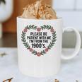 Please Be Patient With My I'm From The 1900s Generation Graphic Print Coffee Mug