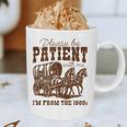 Please Be Patient With Me I'm From The 1900s 1900s Meme Graphic Print Coffee Mug Please Be Patient With Me I'm From The 1900s 1900s Meme Graphic Print Coffee Mug