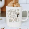 Please Be Patient With Me I'm From The 1900s 1900s Premium Graphic Print Coffee Mug