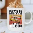 Please Be Patient With Me I'm From The 1900s Retro Birthday Graphic Print Coffee Mug