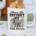Please Be Patient I'm From The 1900s Retro Vintage Theme Graphic Print Coffee Mug