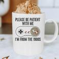 Please Be Patient With Me I'm From The 1900s Vintage Gamer Graphic Print Coffee Mug Please Be Patient With Me I'm From The 1900s Vintage Gamer Graphic Print Coffee Mug