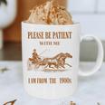Please Be Patient With Me I'm From The 1900s Vintage Horses Graphic Print Coffee Mug