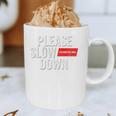 Please Slow Down Saying Quote Retro I'm From The 1900s Graphic Print Coffee Mug
