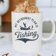My Retirement Plan Is Fishing Fishermen Dad Grandpa Graphic Print Coffee Mug My Retirement Plan Is Fishing Fishermen Dad Grandpa Graphic Print Coffee Mug