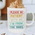 Retro Humor Please Be Patient With Me I'm From The 1900s Premium Graphic Print Coffee Mug