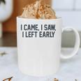 I Came I Saw I Left Early Introvert Jokes Introverted Graphic Print Coffee Mug I Came I Saw I Left Early Introvert Jokes Introverted Graphic Print Coffee Mug