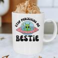 Stop Perceiving Me Bestie Alien Neurodivergent Introvert Graphic Print Coffee Mug Stop Perceiving Me Bestie Alien Neurodivergent Introvert Graphic Print Coffee Mug